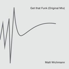 Get That Funk (Original Mix)