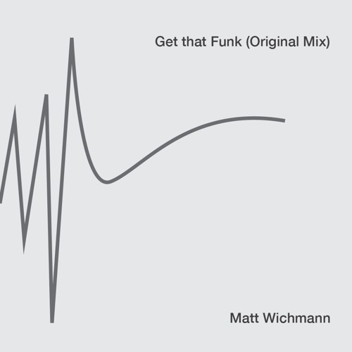 Get That Funk (Original Mix)