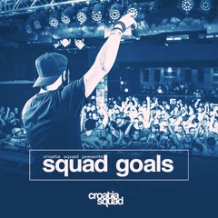 Croatia Squad - Squad Goals 004 - DJ Mix