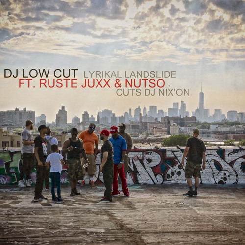 DJ Low Cut - Lyrikal Landslide Ft. Ruste Juxx & Nutso