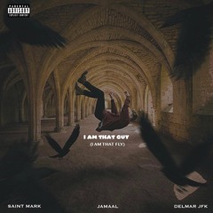 I Am That Guy(I am That Fly)Ft. Saint Mark , Jamaal , Delmar JFK