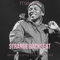 Strange Backseat (Kendrick Lamar X Louis the Child)