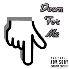 Down For Me ft. Supreme, CMO, Amber Sean