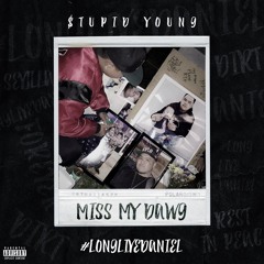 $tupid Young - Miss My Dawg