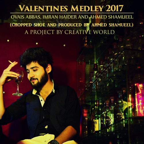 Valentines Medley 2017 by Imran Haider​, Ahmed Shamueel​ and Ovais Abbas​