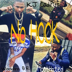 No Hook (ft. K.Jay, LilCadiPGE, Woodro)