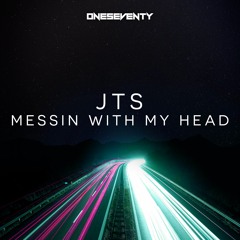 JTS - Messin' With My Head // Available at www.oneseventy.net