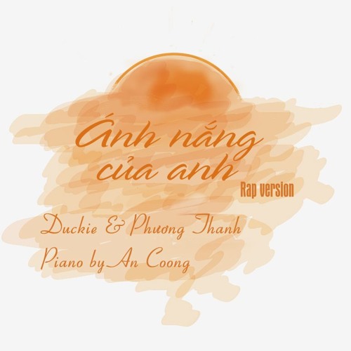 [Official audio] Ánh nắng của anh (Rap version)- Duckie & Phương Thanh