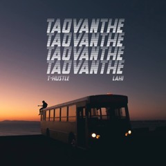 Tao vẫn thế ! - T-Hustle ft. LaHi