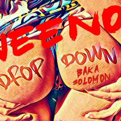 JEENO - DROP DOWN  X BAKA SOLOMON