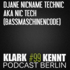 Technic aka NIC TECH - K K Podcast Berlin #99