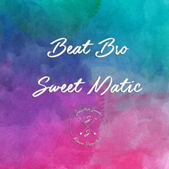 Beat Bro - Sweet Matic