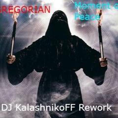 Gregorian & Amelia Brightman - Moment Of Peace (DJ KalashnikoFF Rework)