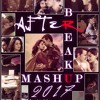 After Breakup Mashup 2017