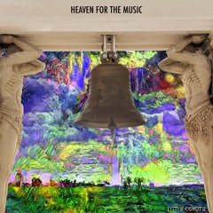 Heaven For The Music