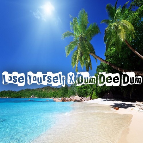 Lose Yourself X Dum Dee Dum