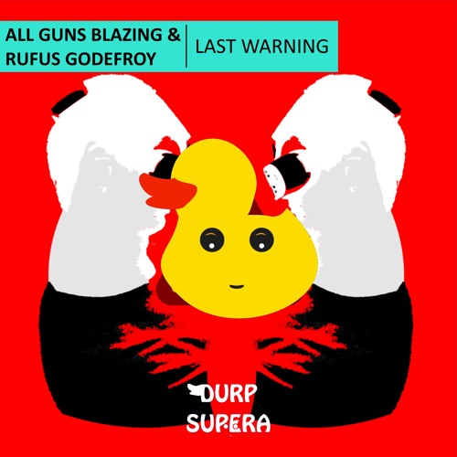ALL GUNS BLAZING & RUFUS GODEFROY - LAST WARNING (ORIGINAL MIX)