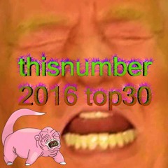 thisnumber vol. 5: best of 2016 top 30