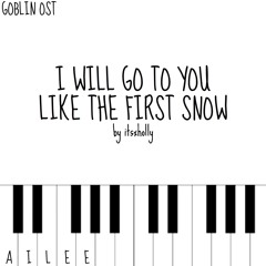 I WILL GO TO YOU LIKE THE FIRST SNOW - AILEE - Piano Cover
