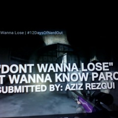 Nerdout Don't wanna lose