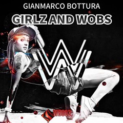 Gianmarco Bottura - Girlz and Wobs [WB003]