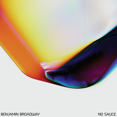 Benjamin Broadway- No Sauce Produced By CashmoneyAP (2017)