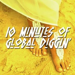 GLOBAL DIGGERS - 10 minutes of Global Diggin' #8