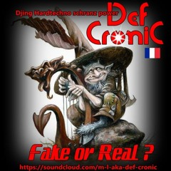 FAKE or REAL ?( Def  cronic hardtechno delirium 2017 )