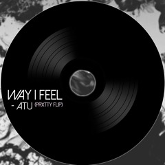 Way I Feel (Prxtty Flip)