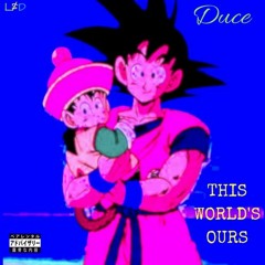 Duce - This World's Ours