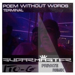 Terminal - Poem Without Words (Sugarmaster,Ito - G Remix) Prew