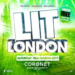 LIT LONDON New HipHop mix - SAT 18TH MARCH @ CORONET