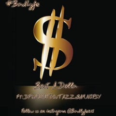 BOUT A DOLLA DP3*BAM.NIPSY*TAZZ*FANATIC