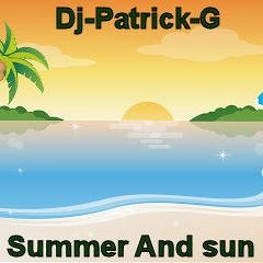 Dj-Patrick-G - Summer And Sun (Original Mix)