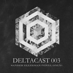 Deltacast 003  - Sander Ellerman (Vinyl Only)