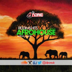 ★ RIDDIM & HITS ( AFRO HOUSE ) EDITION  ★ BY DJ NORE ★