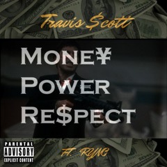 Money Power Respect - Travis Scott ft RYN0