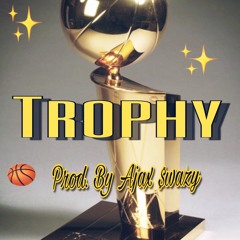 Trophy (Prod. by Ajax $wazy)[Sale]