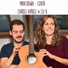 Carole Avrile & Lu - K / Man Down / Rihanna cover