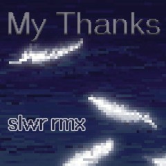 Karnaboy - My Thanks (slwr rmx)