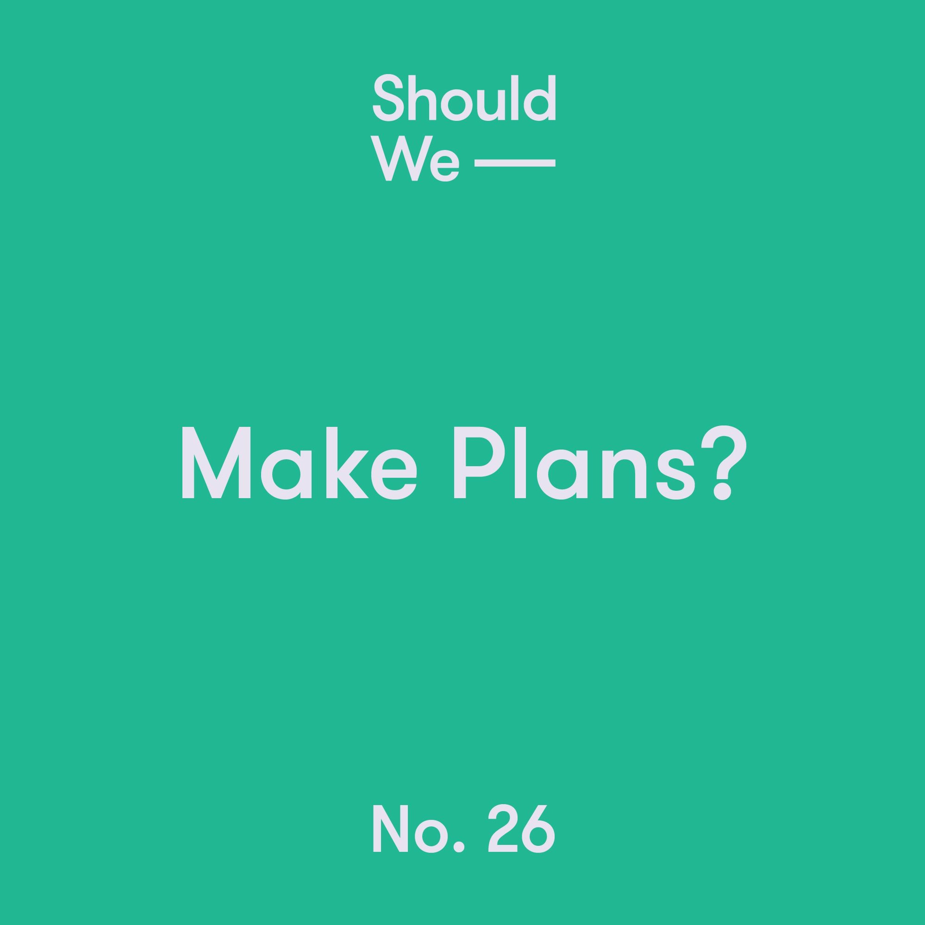 Should We