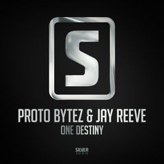 Proto Bytez & Jay Reeve - One Destiny