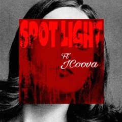 Spot Light Ft JCoova (Produced By Mubz Beats)