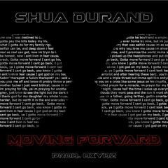 Shua Durand - Gotta Move Forward (Prod. Oxydz)