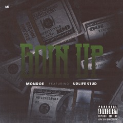 "Goin Up" Monroe ft. UpLife Stud