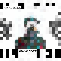 Break The System