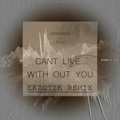 Cant Live Without You (Ekzotik Remix)