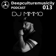 Deepculturemusicily Podcast #013 by DJ Mimmo