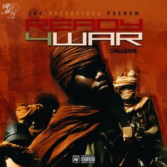 PHENOM-Ready 4 War(Challenge)