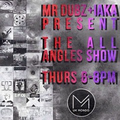 UK Mondo Podcast - Mr Dubz w. DSL - The All Angles Show - Thursday 2nd February 2017